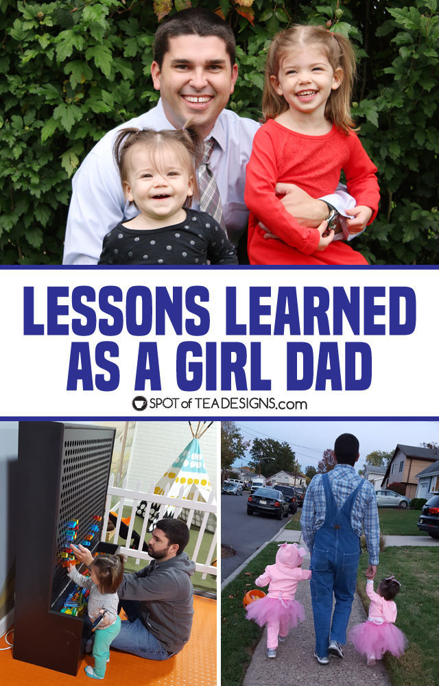 Lessons Learned As A Girl Dad Spot Of Tea Designs Lessons Learned As A Girl Dad Spot Of Tea Designs
