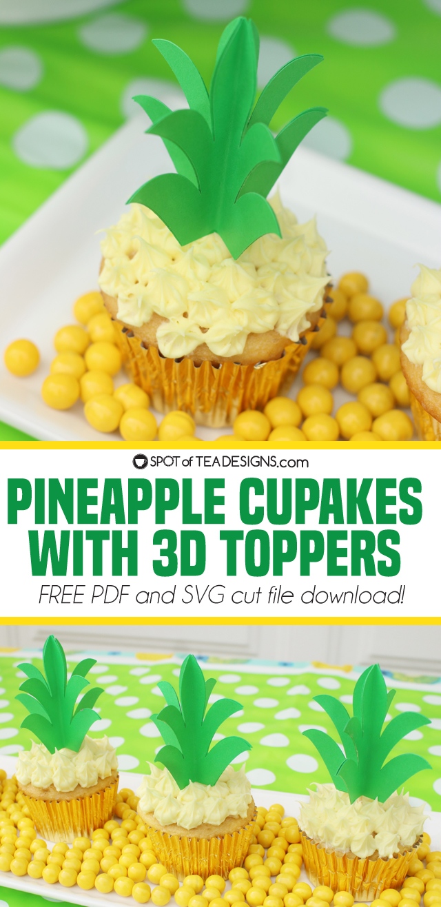 Pineapple Cupcakes with Free Template for 3D cupcake toppers | Spot of ...