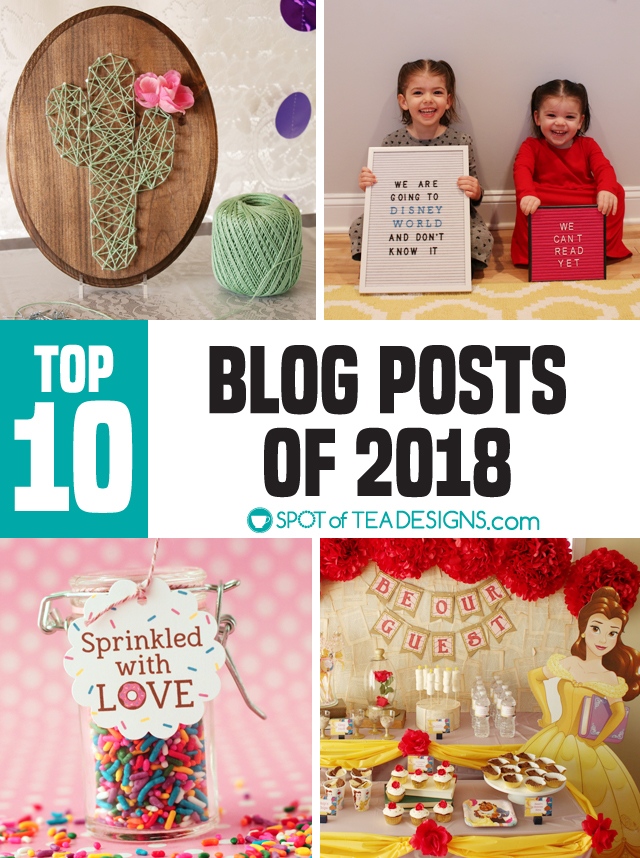 Top 10 Blog Posts of 2018 | spotofteadesigns.com