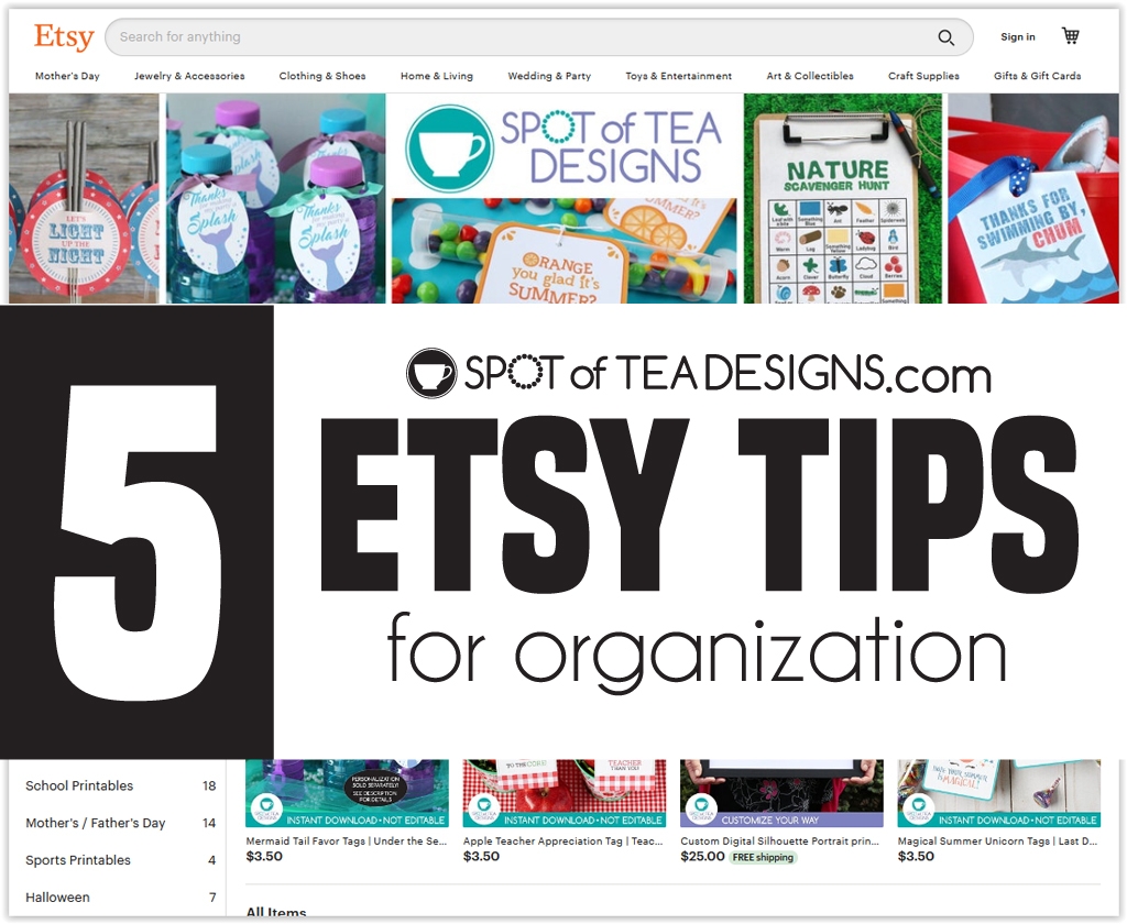 Top 5 Etsy Tips For Organization Spot Of Tea Designs Top 5 Etsy Tips For Organization Spot Of Tea Designs